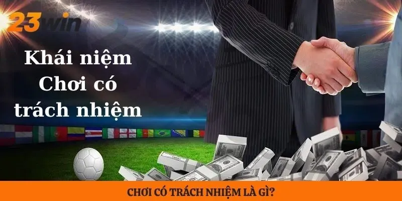 Chơi có trách nhiệm là gì?